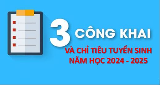 3 CÔNG KHAI VÀ XÁC ĐỊNH CHỈ TIÊU TUYỂN SINH NĂM HỌC 2024 - 2025